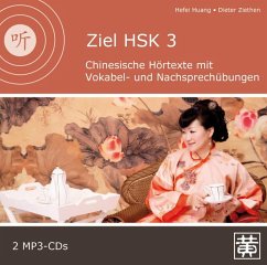 Chinesische Hörtexte mit Vokabel- und Nachsprechübungen / Ziel HSK 3 - Huang, Hefei; Ziethen, Dieter