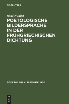 Poetologische Bildersprache in der frühgriechischen Dichtung - Nünlist, René