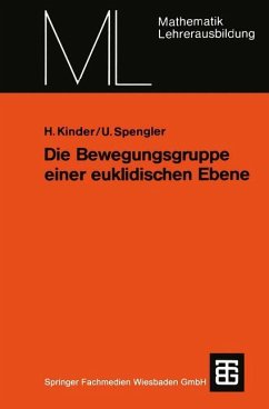 Die Bewegungsgruppe einer euklidischen Ebene - Kinder, Henner;Spengler, Ulrich