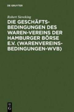 Die Geschäftsbedingungen des Waren-Vereins der Hamburger Börse e.V. (Warenvereinsbedingungen-WVB) - Sieveking, Robert