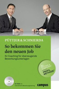 So bekommen Sie den neuen Job, m. CD-ROM - Püttjer, Christian; Schnierda, Uwe