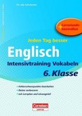 Jeden Tag besser - Englisch Intensivtraining Vokabeln, 6. Klasse