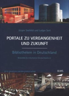 Portale zu Vergangenheit und Zukunft - Bibliotheken in Deutschland - Seefeldt, Jürgen; Syré, Ludger