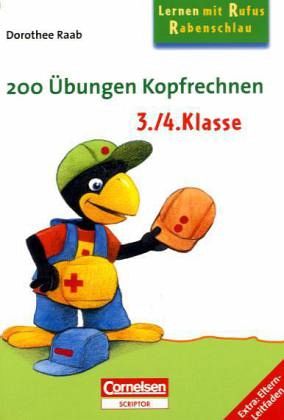 200 Übungen Kopfrechnen, 3./4. Klasse 200 Übungen Kopfrechnen, 3./4. Klasse