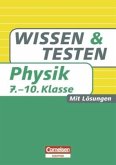 Physik, 7.-10. Klasse / Wissen & Testen Physik, 7.-10. Klasse / Wissen & Testen