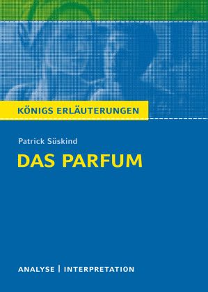 Das Parfum. Textanalyse und Interpretation zu Patrick Süskind von Patrick  Süskind - Schulbücher portofrei bei bücher.de