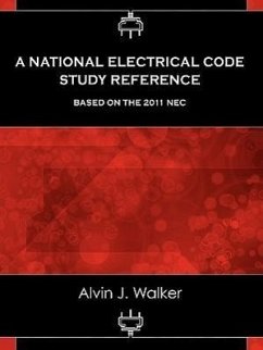 A National Electrical Code Study Reference Based on the 2011 NEC - Walker, Alvin J.