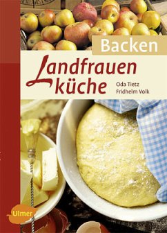 Landfrauenküche Backen - Volk, Fridhelm;Tietz, Oda