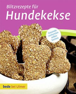 Blitzrezepte für Hundekekse - Bauer, Lina