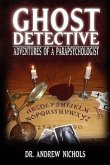 Ghost Detective: Adventures of a Parapsychologist