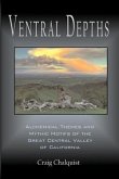 Ventral Depths: Alchemical Themes and Mythic Motifs in the Great Central Valley of California