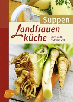 Landfrauenküche Suppen - Bopp, Doris;Volk, Fridhelm