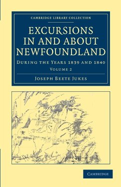 Excursions in and about Newfoundland, during the Years 1839 and 1840 - Volume 2 - Jukes, Joseph Beete