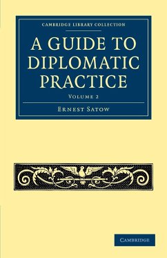 A Guide to Diplomatic Practice - Volume 2 - Satow, Ernest