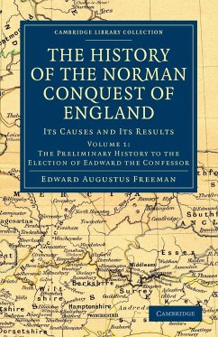 The History of the Norman Conquest of England - Volume 1 - Freeman, Edward Augustus