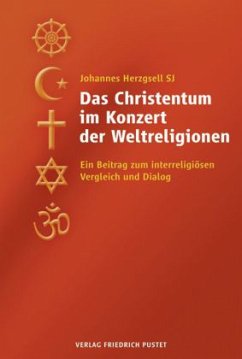 Das Christentum im Konzert der Weltreligionen - Herzgsell, Johannes