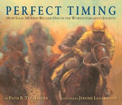 Perfect Timing: How Isaac Murphy Became One of the World's Greatest Jockeys - Trollinger, Patsi