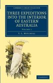 Three Expeditions into the Interior of Eastern Australia - Volume 1