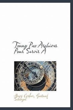 Toung Pao Archives Pour Servir - Cordier, Henri Schlegel, Gustaaf