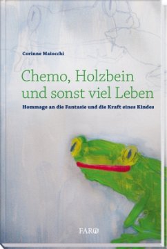 Chemo, Holzbein und sonst viel Leben - Maiocchi, Corinne