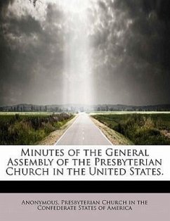 Minutes of the General Assembly of the Presbyterian Church in the United States. - Anonymous