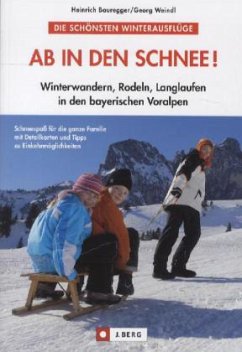 Ab in den Schnee! - Bauregger, Heinrich; Weindl, Georg