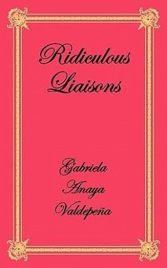 Ridiculous Liaisons - Valdepena, Gabriela Anaya