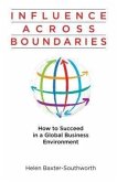 Influence Across Boundaries: How to Succeed in a Global Business Environment