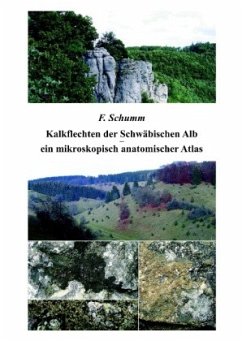 Kalkflechten der Schwäbischen Alb - ein mikroskopisch anatomischer Atlas - Schumm, F.