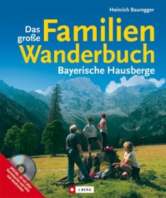 Das große Familienwanderbuch, Bayerische Hausberge, m. CD-ROM - Bauregger, Heinrich