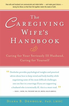 The Caregiving Wife's Handbook - Denholm, Diana B