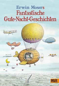 Erwin Mosers fantastische Gute-Nacht-Geschichten - Moser, Erwin