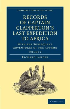 Records of Captain Clapperton's Last Expedition to Africa - Lander, Richard
