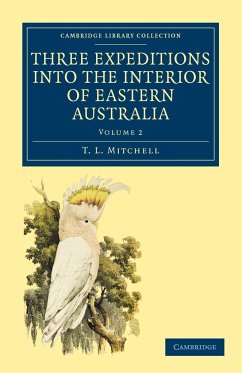 Three Expeditions Into the Interior of Eastern Australia - Mitchell, T. L.