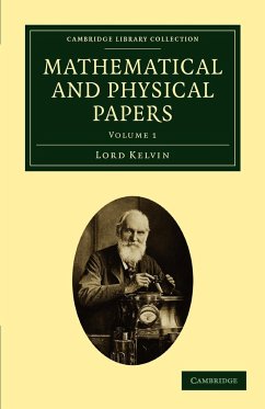 Mathematical and Physical Papers - Volume 1 - Thomson, William Baron; Kelvin, Lord