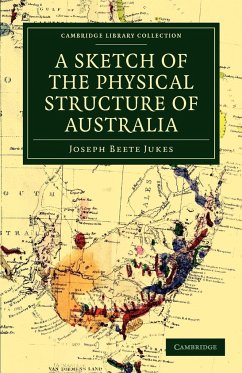A Sketch of the Physical Structure of Australia - Jukes, Joseph Beete