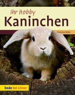 Ihr Hobby Kaninchen - Wilde, Christine