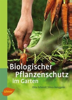 Biologischer Pflanzenschutz im Garten - Schmid, Otto;Henggeler, Silvia