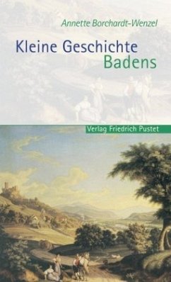 Kleine Geschichte Badens - Borchardt-Wenzel, Annette