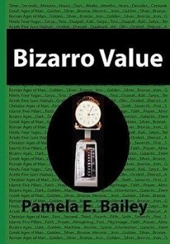 Bizarro Value - Bailey, Pamela E.