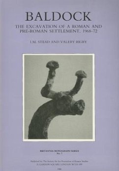 Baldock: The Excavation of a Roman and Pre-Roman Settlement, 1968-72 - Stead, I. M.; Rigby, Valery