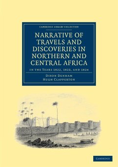 Narrative of Travels and Discoveries in Northern and Central Africa, in the Years 1822, 1823, and 1824 - Denham, Dixon; Clapperton, Hugh