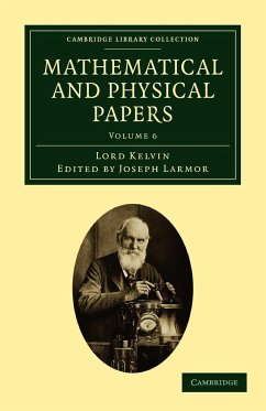 Mathematical and Physical Papers - Volume 6 - Kelvin, Lord