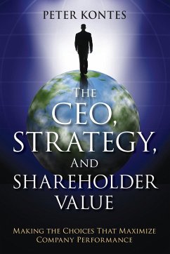The Ceo, Strategy, and Shareholder Value - Kontes, Peter