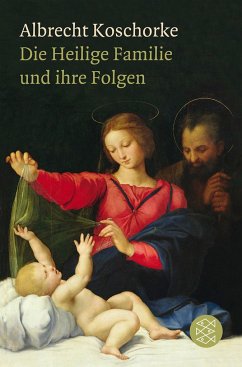 Die Heilige Familie und ihre Folgen - Koschorke, Albrecht