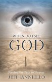 When Do I See God?: Finding the Path to Heaven