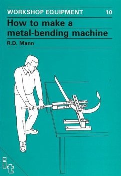 How to Make a Metal-Bending Machine - Mann, Bob