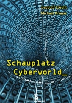 Schauplatz Cyberworld - Löschl, Leopold;Krausz, Michael