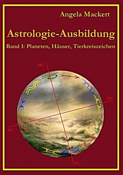 Astrologie-Ausbildung, Band 1 - Mackert, Angela