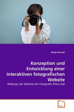 Konzeption und Entwicklung einer interaktiven fotografischen Website - Brendel, Nadja